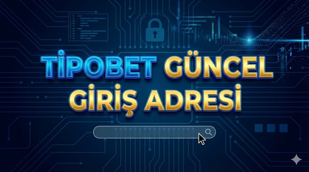Tipobet Güncel Giriş Adresi 