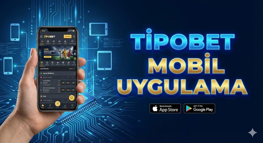 Tipobet Mobil Uygulama